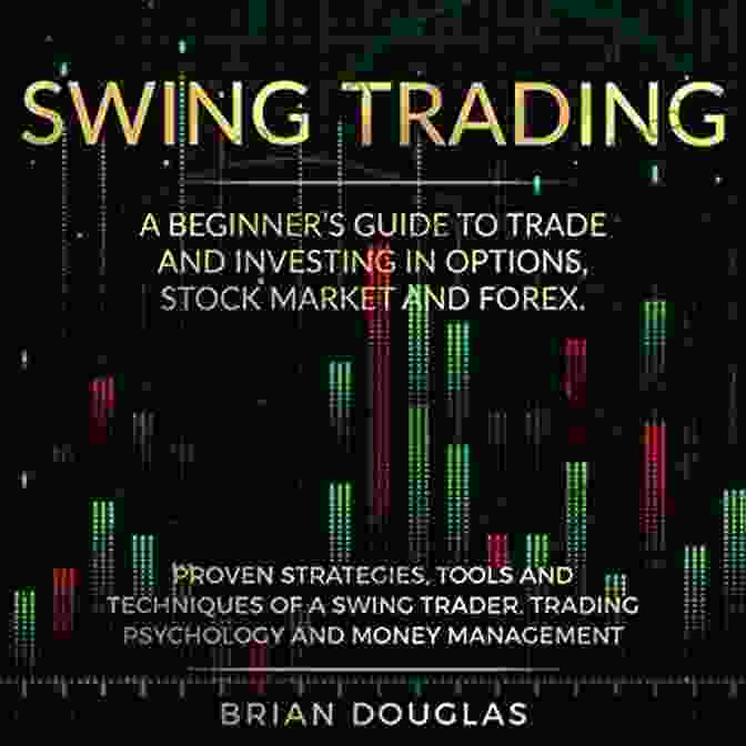 A Beginner's Guide To Swing Trading Swing Trading Using The 4 Hour Chart 1 3: 3 Manuscripts: 1: To Swing Trading 2: Trade The Fake 3: Wher