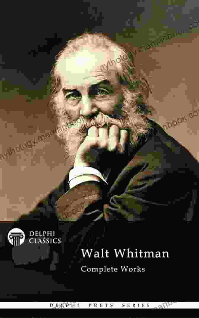 Delphi Complete Works Of Walt Whitman Illustrated Delphi Complete Works Of Walt Whitman (Illustrated) (Delphi Poets 5)