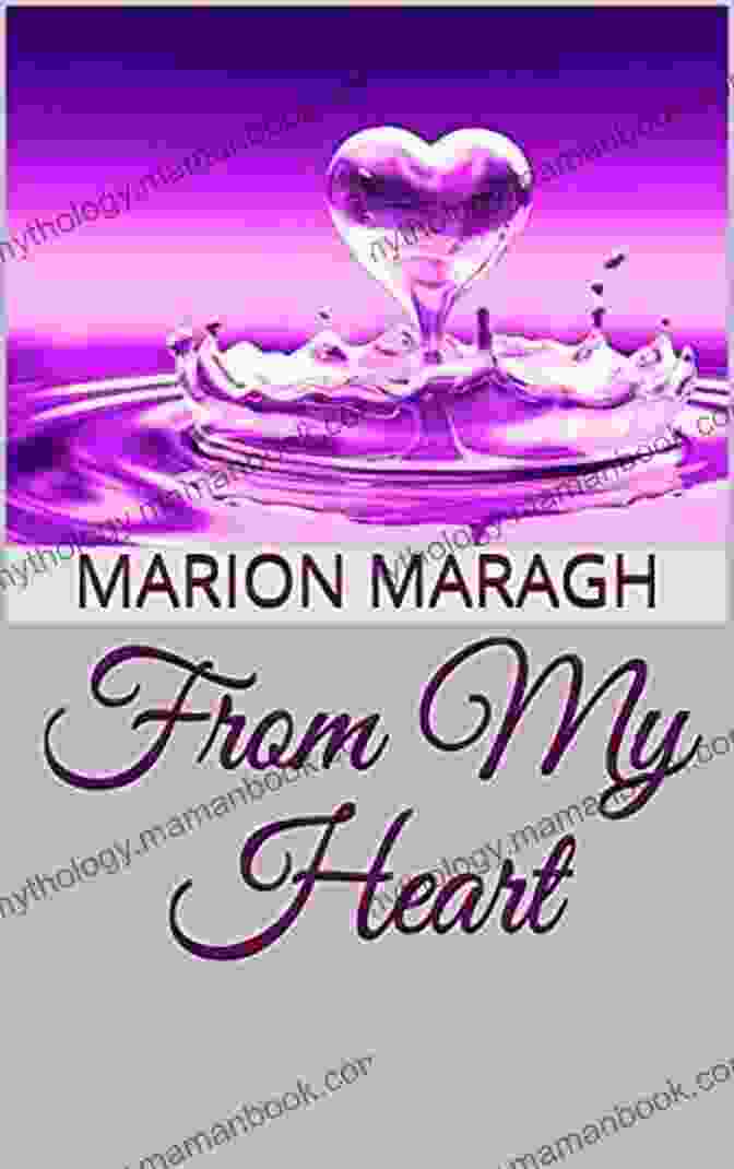 Marion Maragh, Author Of 'From My Heart' From My Heart Marion Maragh