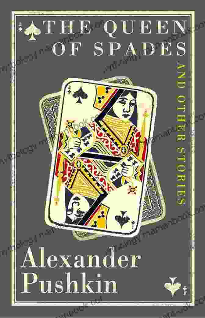 The Queen Of Spades And Other Stories By Alexander Pushkin, Published By Oxford World Classics The Queen Of Spades And Other Stories (Oxford World S Classics)