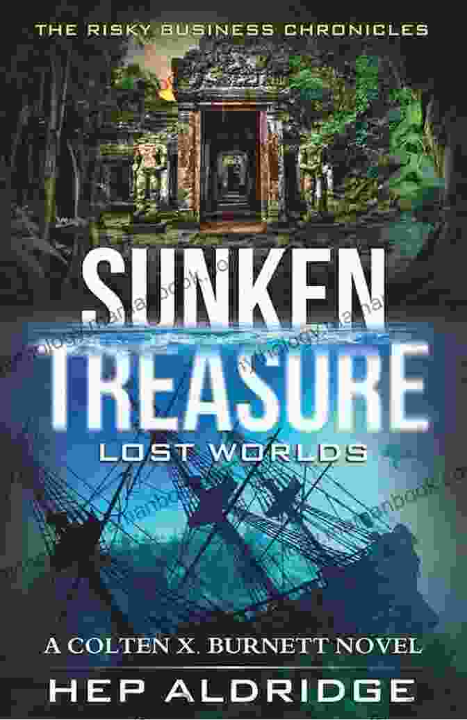 The Risky Business Chronicle Book Cover By Colten Burnett Sunken Treasure Lost Worlds: A Colten X Burnett Novel (The Risky Business Chronicle 1)