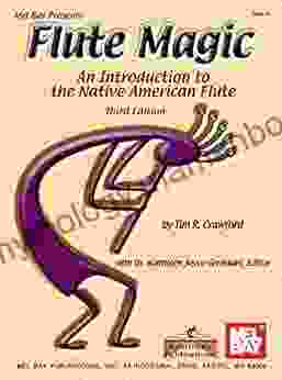 Flute Magic: An Introduction To The Native American Flute