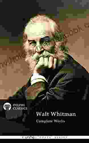 Delphi Complete Works Of Walt Whitman (Illustrated) (Delphi Poets 5)