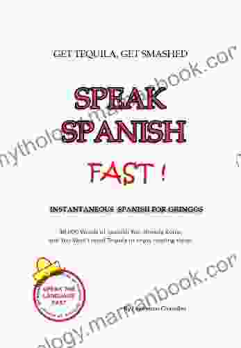 Get Tequila Get Smashed Speak Spanish FAST (Speak The Language Fast 1)