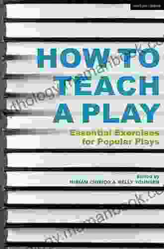 How To Teach A Play: Essential Exercises For Popular Plays