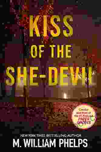 Kiss Of The She Devil M William Phelps