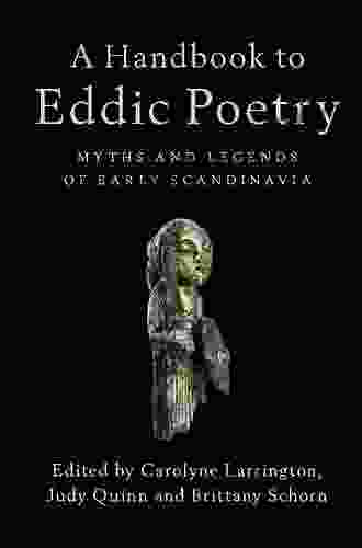 A Handbook To Eddic Poetry: Myths And Legends Of Early Scandinavia
