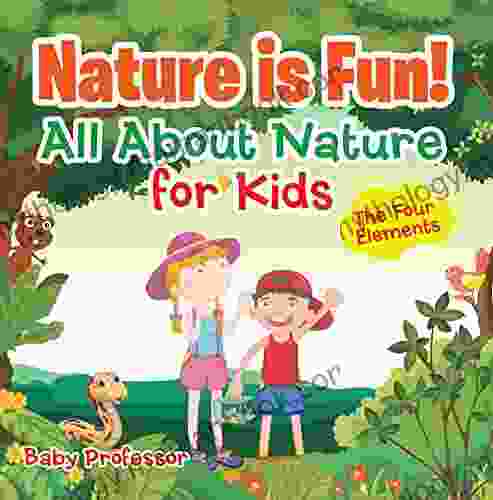 Nature Is Fun All About Nature For Kids The Four Elements