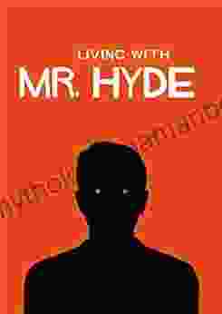 Living With Mr Hyde: Not A Very Nice Tale