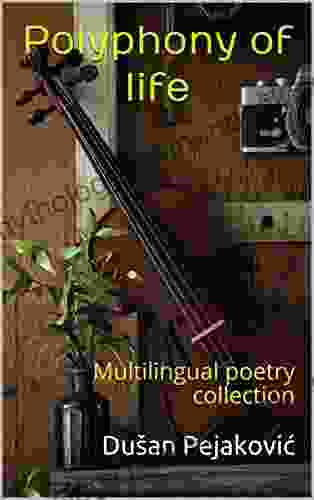Polyphony Of Life : Multilingual Poetry Collection