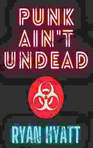 Punk Ain T Undead Ryan Hyatt