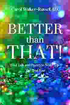 Better Than That : Real Talk And Poetry To Wake Up The Real You