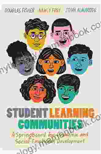 Student Learning Communities: A Springboard For Academic And Social Emotional Development