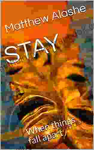 STAY: When Things Fall Apart