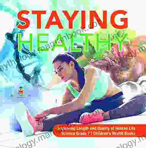 Staying Healthy Improving Length And Quality Of Human Life Science Grade 7 Children S Health