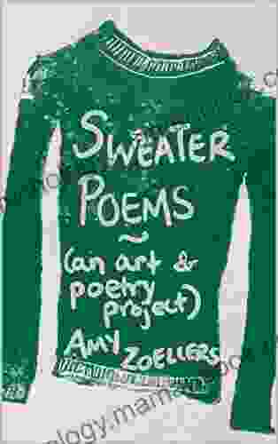 Sweater Poems: (an Art And Poetry Project)