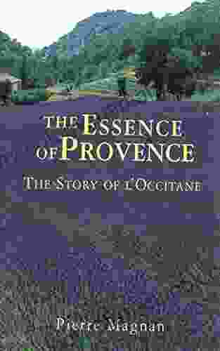 The Essence Of Provence: The Story Of L Occitane