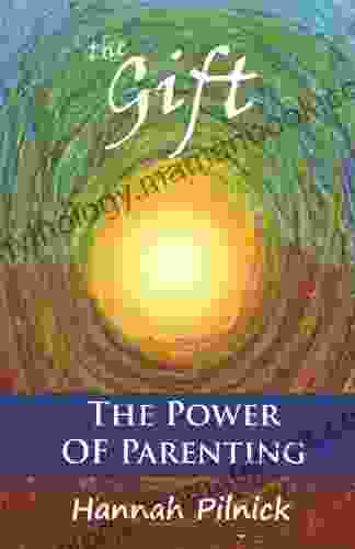 The Gift: The Power Of Parenting