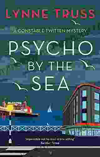 Psycho By The Sea: The New Murder Mystery In The Prize Winning Constable Twitten (A Constable Twitten Mystery)