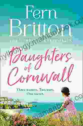 Daughters Of Cornwall: The No 1 Sunday Times A Dazzling Historical Fiction Novel And Heartwarming Romance