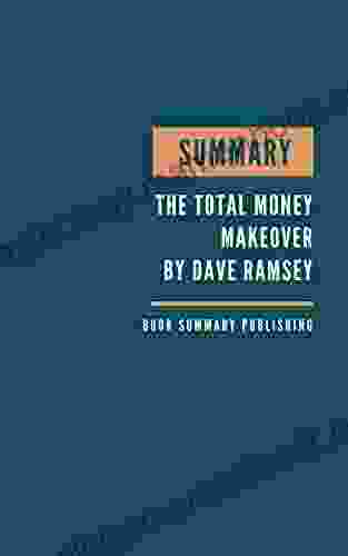 SUMMARY: The Total Money Makeover Summary A Proven Plan For Financial Fitness Key Lessons From Ramsey S