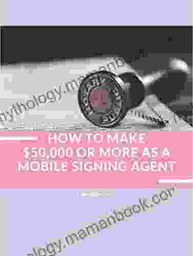 How To Make $50 000 Or More As A Mobile Signing Agent