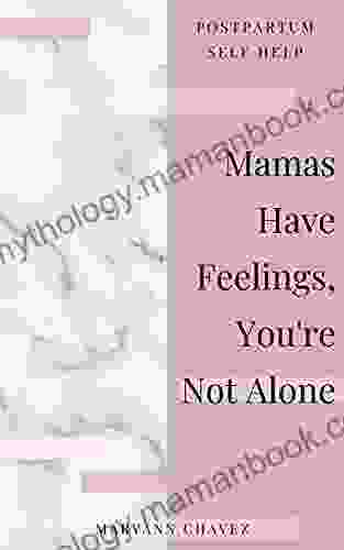 Mamas Have Feelings You Re Not Alone: A Self Help Guide For Postpartum Mamas