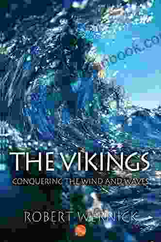 The Vikings: Conquering The Wind And Waves