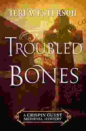 Troubled Bones (The Crispin Guest Medieval Mysteries 4)