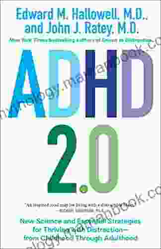 ADHD 2 0: New Science And Essential Strategies For Thriving With Distraction From Childhood Through Adulthood