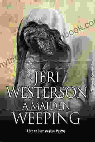 Maiden Weeping A: A Medieval Mystery (A Crispin Guest Mystery 9)