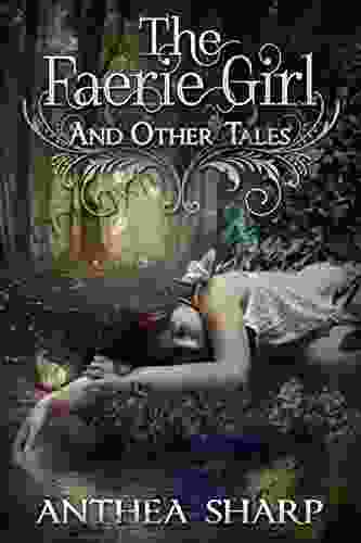 The Faerie Girl And Other Tales: Six Magical Stories (Sharp Tales 3)