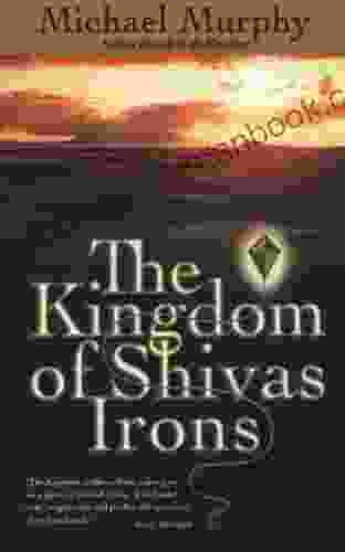 The Kingdom Of Shivas Irons: A Novel