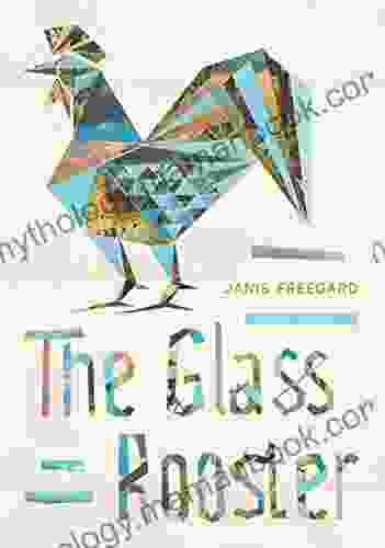 The Glass Rooster Janis Freegard