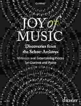 Joy Of Music Discoveries From The Schott Archives: Virtuoso And Entertaining Pieces For Clarinet And Piano